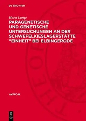 Lange |  Paragenetische und genetische Untersuchungen an der Schwefelkieslagerstätte "Einheit" bei Elbingerode | Buch |  Sack Fachmedien