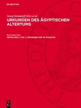 Steindorff / Sethe |  Urkunden des ägyptischen Altertums, Abteilung 4, Teil 1, Urkunden der 18. Dynastie | Buch |  Sack Fachmedien