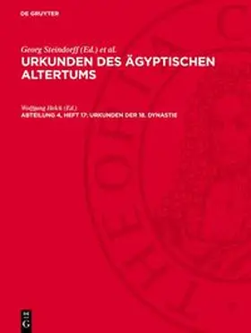 Steindorff / Sethe |  Urkunden des ägyptischen Altertums, Abteilung 4, Heft 17, Urkunden der 18. Dynastie | Buch |  Sack Fachmedien