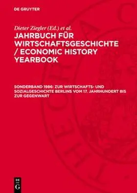 Ziegler / Reith / Schefold |  Jahrbuch für Wirtschaftsgeschichte / Economic History Yearbook, Sonderband 1986, Zur Wirtschafts- und Sozialgeschichte Berlins vom 17. Jahrhundert bis zur Gegenwart | Buch |  Sack Fachmedien