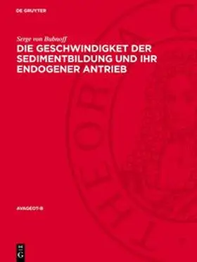 Bubnoff |  Die Geschwindigket der Sedimentbildung und ihr endogener Antrieb | Buch |  Sack Fachmedien