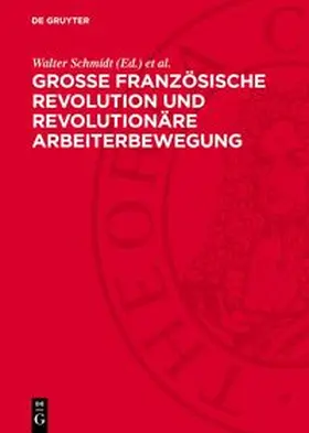 Schmidt / Küttler / Seeber |  Große Französische Revolution und revolutionäre Arbeiterbewegung | Buch |  Sack Fachmedien