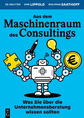 Lippold / Saathoff |  Aus dem Maschinenraum des Consultings | Buch |  Sack Fachmedien
