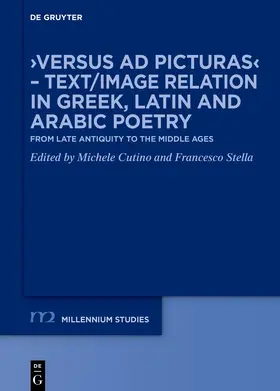 Cutino / Stella |  ›Versus ad picturas‹ – Text/Image relation in Greek, Latin and Arabic poetry | Buch |  Sack Fachmedien