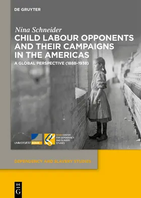 Schneider |  Child Labour Opponents and Their Campaigns in the Americas | Buch |  Sack Fachmedien