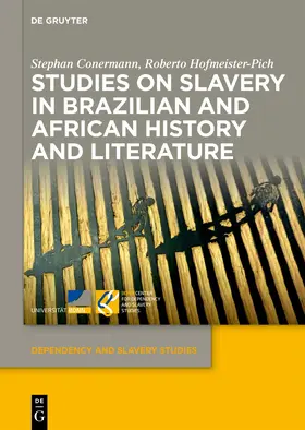 Conermann / Hofmeister-Pich |  Studies on Slavery in Brazilian and African History and Literature | Buch |  Sack Fachmedien