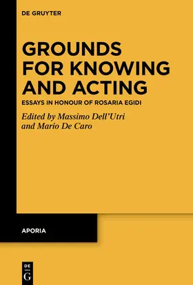De Caro / Dell’Utri | Grounds for Knowing and Acting | Buch | 978-3-11-914819-1 | sack.de