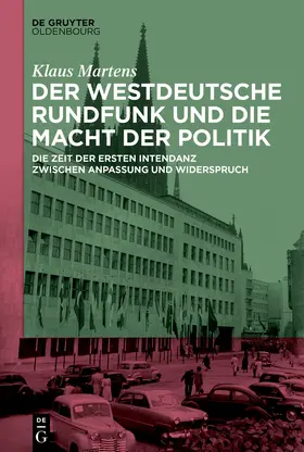 Martens |  Der Westdeutsche Rundfunk und die Macht der Politik | Buch |  Sack Fachmedien