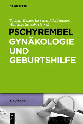 Römer / Schleußner / Straube |  Pschyrembel Gynäkologie und Geburtshilfe. 3. Auflage | Buch |  Sack Fachmedien