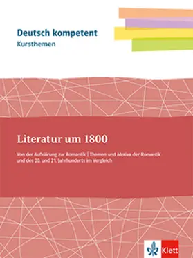 Banhold / Borcherding / Runkel |  deutsch.kompetent. Kursthemen Literatur um 1800 Klassen11-13 | Buch |  Sack Fachmedien