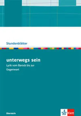  unterwegs sein. Vom Sturm und Drang bis zur Gegenwart. Kopiervorlagen mit Unterrichtshilfen Klasse 10-13 | Buch |  Sack Fachmedien