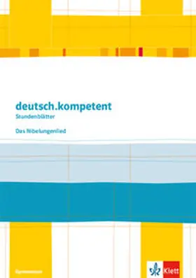 Horschig |  deutsch.kompetent - Stundenblätter. Das Niebelungenlied. Kopiervorlagen mit Downloadpaket 6.-8. Klasse | Buch |  Sack Fachmedien
