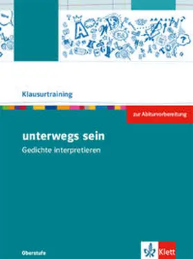  unterwegs sein. Lyrik vom Barock bis zur Gegenwart. Arbeitsheft zur Abiturvorbereitung Klasse 10-13 | Buch |  Sack Fachmedien