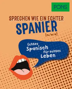 García Hernández / Lasse / Wirth |  PONS Sprechen wie ein echter Spanier (m/w/d) | Buch |  Sack Fachmedien