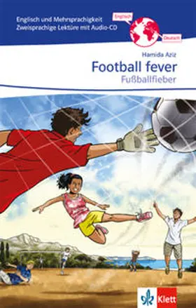 Aziz |  Football Fever - Fußballfieber. Zweisprachige Lektüre Englisch-Deutsch mit Audio-CD für die 7. und 8. Klasse | Buch |  Sack Fachmedien