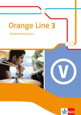  Orange Line 3. Vokabeltraining aktiv. Klasse 7. Ausgabe 2014 | Buch |  Sack Fachmedien