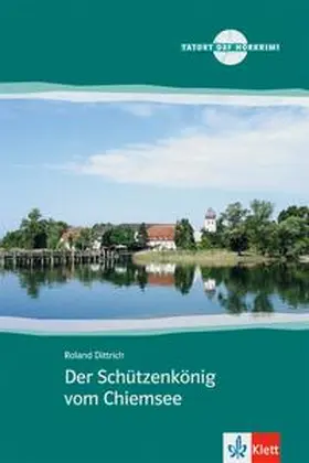 Dittrich |  Der Schützenkönig vom Chiemsee | Buch |  Sack Fachmedien