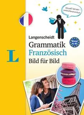 Lafleur / Langenscheidt |  Langenscheidt Grammatik Französisch Bild für Bild - Die visuelle Grammatik für den leichten Einstieg | Buch |  Sack Fachmedien