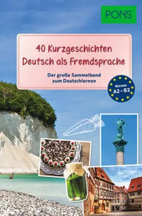Schmid / Szurmant |  PONS 40 Kurzgeschichten Deutsch als Fremdsprache | Buch |  Sack Fachmedien