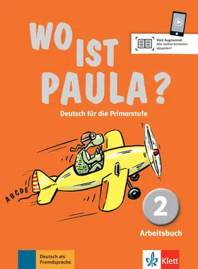Endt / Koenig / Ritz-Udry |  Wo ist Paula? Arbeitsbuch 2 mit CD-ROM (MP3- Audios) | Buch |  Sack Fachmedien