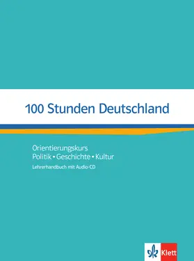 Kotas / Wolf / Würtz |  100 Stunden Deutschland. Lehrerhandbuch mit Audio-CD | Buch |  Sack Fachmedien