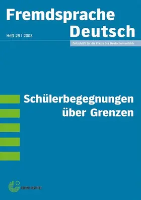 Goethe-Institut / Bimmel / Krumm |  Fremdsprache Deutsch -  - Heft 29 (2003): Schülerbegegnungen über Grenzen | Buch |  Sack Fachmedien