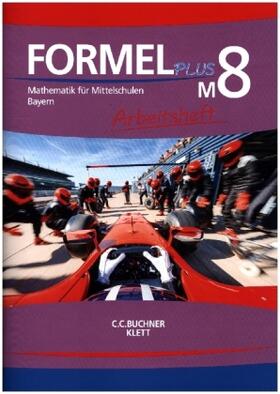 Brucker / Vollath / Weidner |  Formel PLUS 8 M. Ausgabe Bayern Mittelschule. Arbeitsheft Klasse 8 (Kurs M) | Buch |  Sack Fachmedien