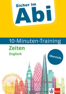 Mäule / Nowotny |  Sicher im Abi 10-Minuten-Training Oberstufe Englisch Zeiten | Buch |  Sack Fachmedien