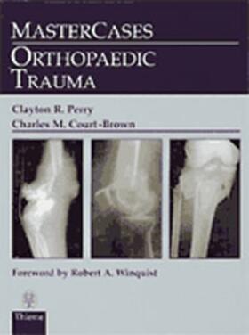 Clayton R. Perry |  Mastercases in Orthopedic Trauma | Buch |  Sack Fachmedien