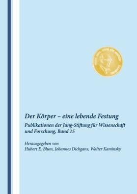 Blum / Dichgans / Kaminsky |  Der Körper – eine lebende Festung | Buch |  Sack Fachmedien