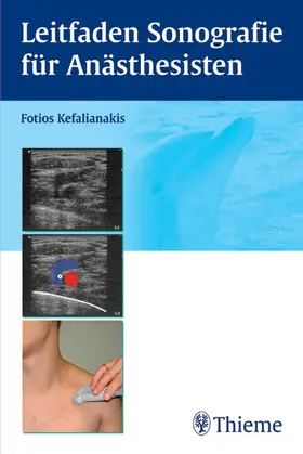 Kefalianakis |  Leitfaden Sonografie für Anästhesisten | eBook | Sack Fachmedien