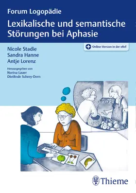 Stadie / Hanne / Lorenz |  Lexikalische und semantische Störungen bei Aphasie | Buch |  Sack Fachmedien