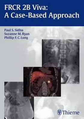 Sidhu / Ryan / Lung |  FRCR 2B Viva: A Case-based Approach | Buch |  Sack Fachmedien