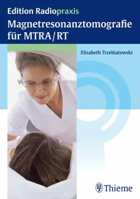 Trzebiatowski |  Magnetresonanztomografie für MTRA/RT | eBook | Sack Fachmedien