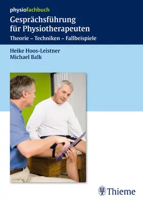 Hoos-Leistner / Balk |  Gesprächsführung für Physiotherapeuten | eBook | Sack Fachmedien