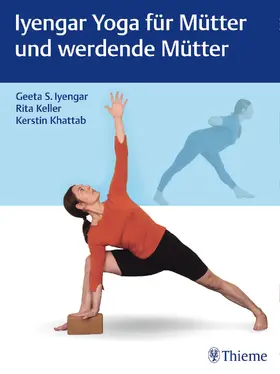  Iyengar Yoga für Mütter und werdende Mütter | eBook | Sack Fachmedien