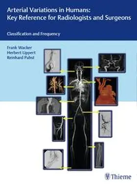 Wacker / Lippert / Pabst | Arterial Variations in Humans: Key Reference for Radiologists and Surgeons | Buch | 978-3-13-200471-9 | www2.sack.de