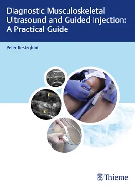 Resteghini |  Diagnostic Musculoskeletal Ultrasound and Guided Injection: A Practical Guide | Buch |  Sack Fachmedien