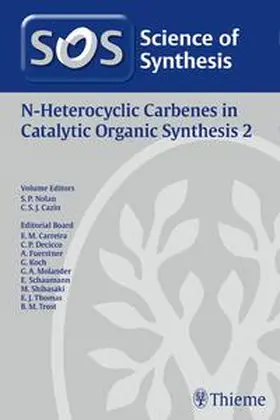 Nolan / Cazin |  Science of Synthesis: N-Heterocyclic Carbenes in Catalytic Organic Synthesis Vol. 2 | Buch |  Sack Fachmedien