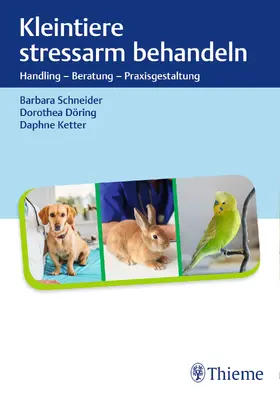 Schneider / Döring / Ketter |  Kleintiere stressarm behandeln | Buch |  Sack Fachmedien