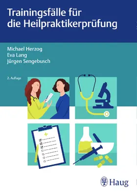 Herzog / Lang / Sengebusch |  Trainingsfälle für die Heilpraktikerprüfung | Buch |  Sack Fachmedien