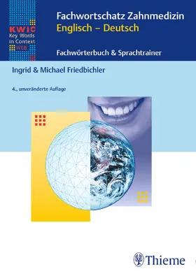 Friedbichler | KWIC-Web Fachwortschatz Zahnmedizin Englisch - Deutsch | Buch | 978-3-13-242905-5 | sack.de