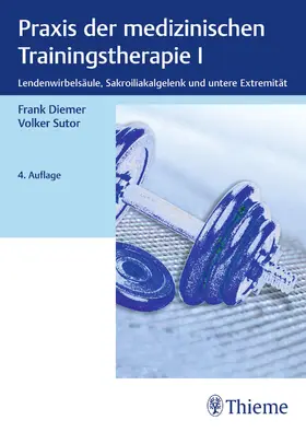 Diemer / Sutor |  Praxis der medizinischen Trainingstherapie I | Buch |  Sack Fachmedien