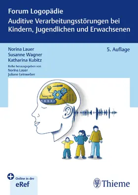 Lauer / Wagner / Kubitz |  Auditive Verarbeitungsstörungen bei Kindern, Jugendlichen und Erwachsenen | Buch |  Sack Fachmedien