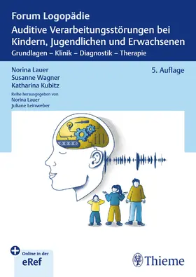 Lauer / Wagner / Kubitz |  Auditive Verarbeitungsstörungen bei Kindern, Jugendlichen und Erwachsenen | eBook | Sack Fachmedien