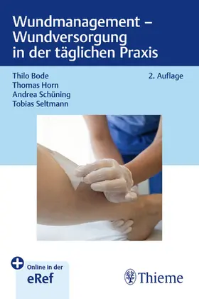 Bode / Horn / Schüning |  Wundmanagement - Wundversorgung in der täglichen Praxis | eBook | Sack Fachmedien