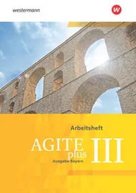 Lorenz / van Vugt / Eiber |  Agite plus 3. Arbeitsheft. Bayern | Buch |  Sack Fachmedien
