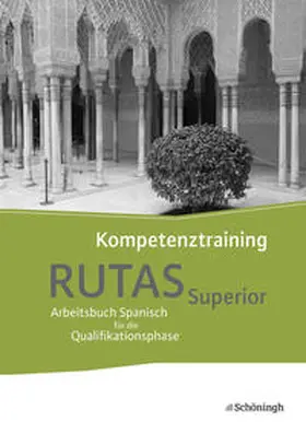 Klink |  RUTAS Superior . Kompetenztraining. Arbeitsbuch für Spanisch als neu einsetzende und fortgeführte Fremdsprache in der Qualifikationsphase der gymnasialen Oberstufe in Nordrhein-Westfalen u.a. | Buch |  Sack Fachmedien