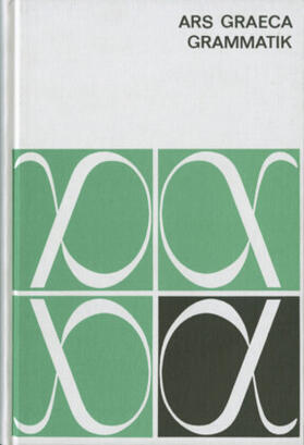 Leggewie / Mehrlein / Richter |  Ars Graeca. Griechische Sprachlehre. Grammatik | Buch |  Sack Fachmedien