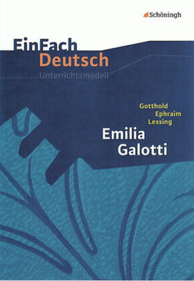 Lessing / Heider |  Emilia Galotti: Gymnasiale Oberstufe. EinFach Deutsch Unterrichtsmodelle | Buch |  Sack Fachmedien